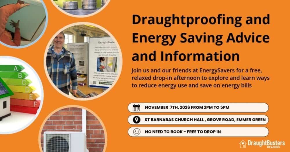 Summary advert for Draughtbusters, draughtproofing and energy saving afternoon.7th November 2 to 5pm, St Barnabas Church Emmer Green